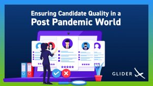 Glider AI skill intelligence platform Ensuring Candidate Quality in a Post Pandemic World