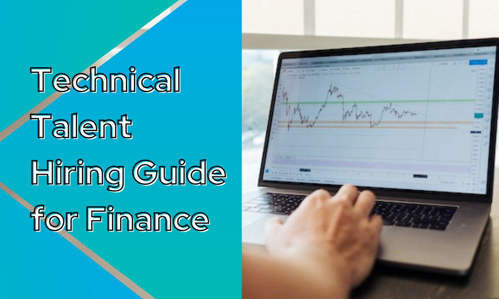 Finance Recruiting Technical Talent Hiring Guide